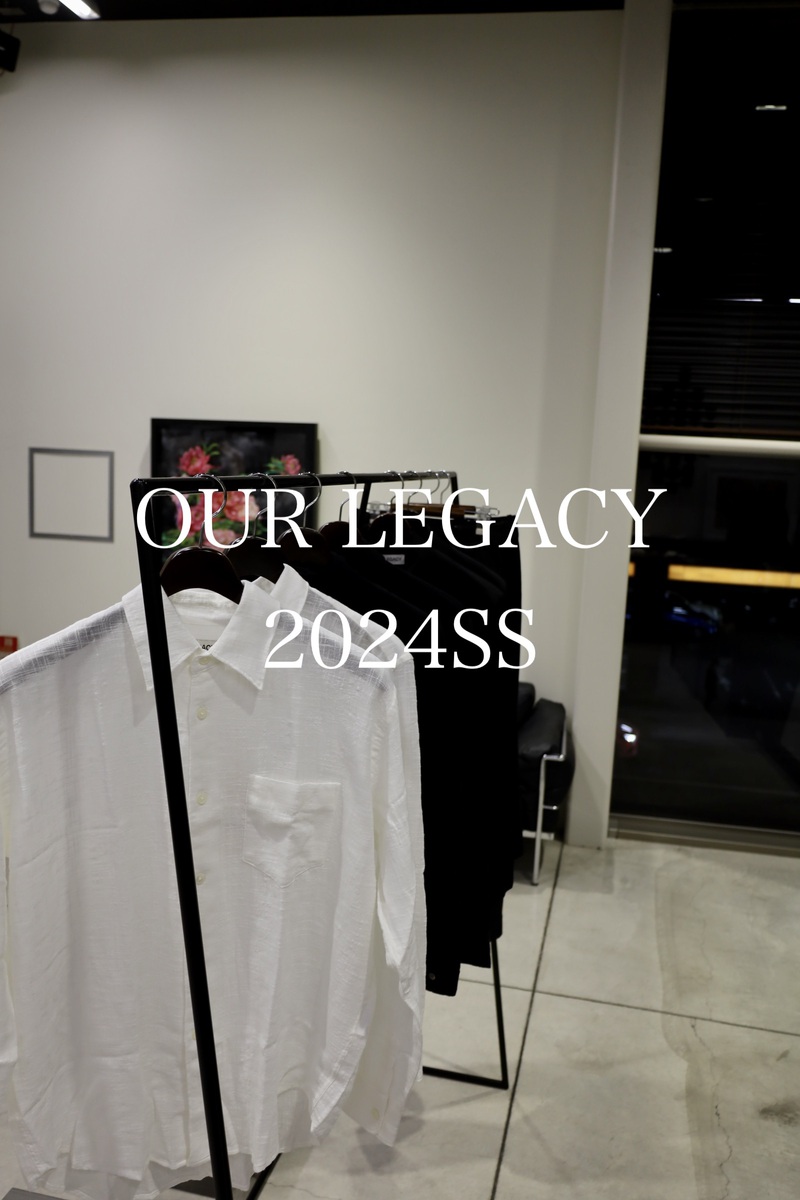 OUR LEGACY 2024SS